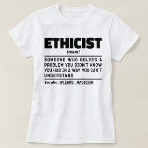 Etikist Noun Professionell Ethics Worker Coola Job T Shirt