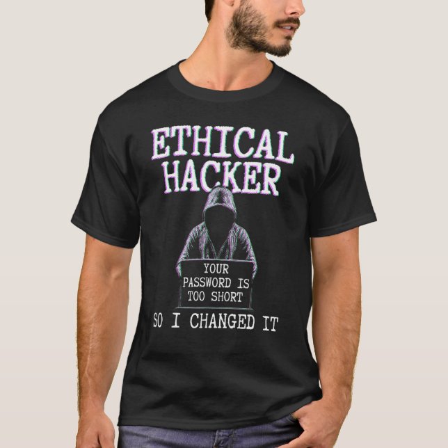 Etisk Hacker ändrade cybersäkerhet IT Pen Tester T Shirt (Framsida)