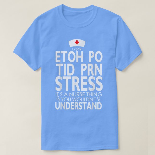 Etoh Po Tid Prn Stressar sin näsa Sak. T Shirt (Design framsida)