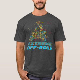 Etreme Offroad Quad Motocross Motorsport ATV T Shirt