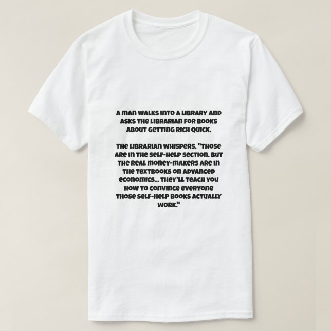 Ett AI-skämt om att kapitalismen ska få rik snabbt T Shirt (Design framsida)