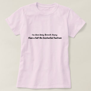 Ett andetag bort från ett Tantrum T Shirt