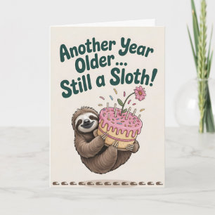 Ett år till äldre.. Fortfarande en Sloth! Kort