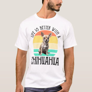 Ett bättre liv med en Chihuahua T Shirt