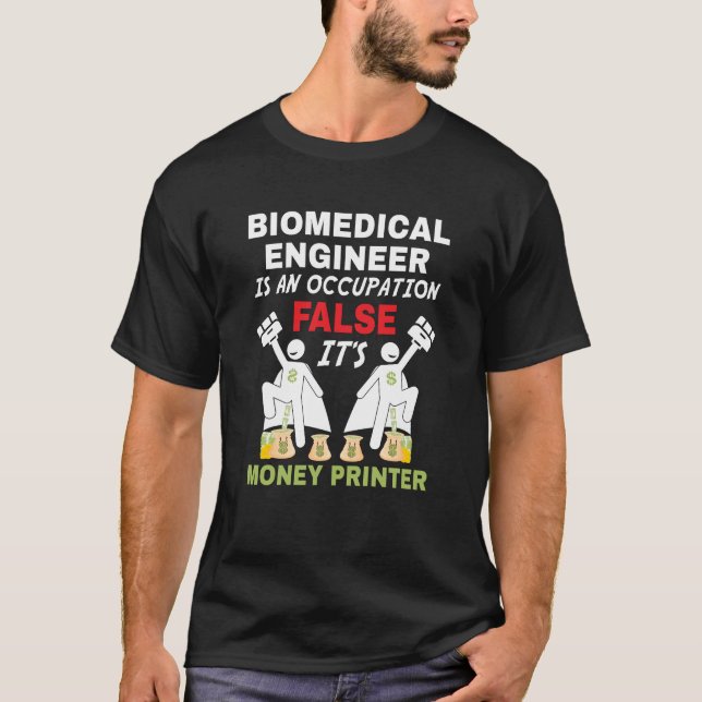 Ett biomedicinskt Ingenjör kan skriva ut pengar T Shirt (Framsida)