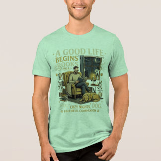 ”Ett bra liv börjar med böcker och en trogen hund. T Shirt