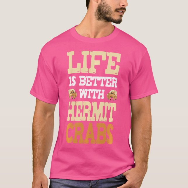 Ett bra liv med Hermit Crabs - Hermit Cr T Shirt (Framsida)