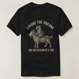 Ett dåligt beslut i Dream One åt gången i Raccoo T Shirt