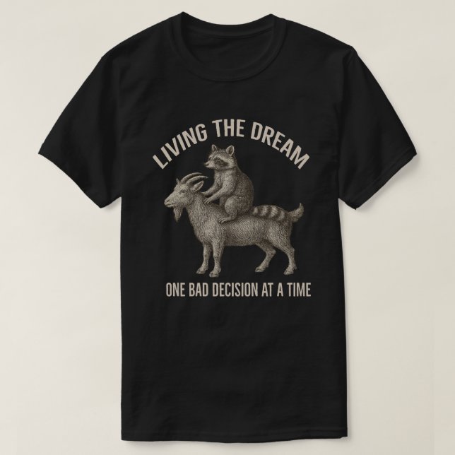 Ett dåligt beslut i Dream One åt gången i Raccoo T Shirt (Design framsida)