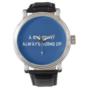 Ett dåligt penny dyker alltid upp armbandsur