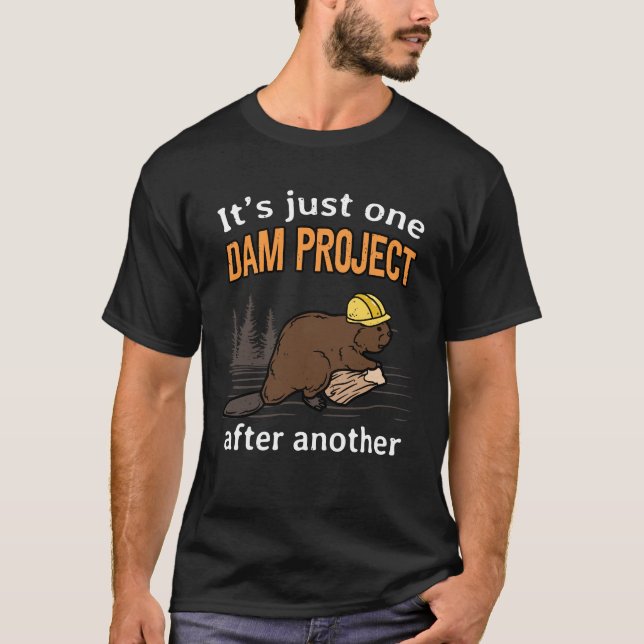 Ett dammprojekt efter ett annat lustigt Beaver T Shirt (Framsida)