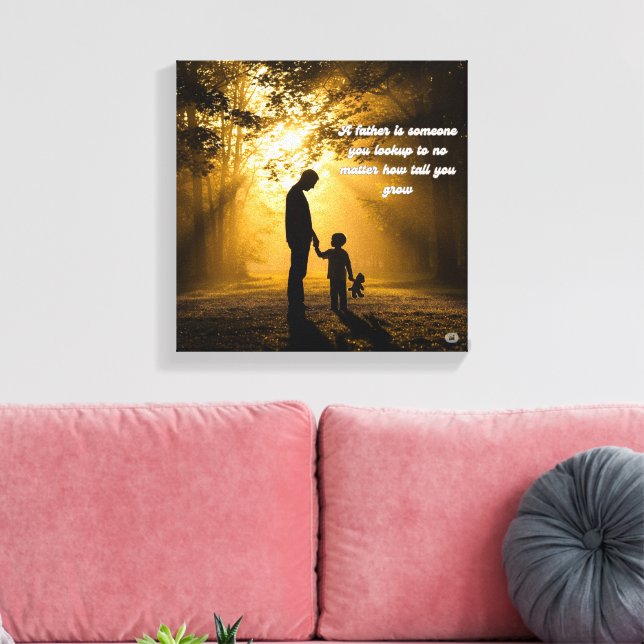 🖼️ ett Far är någon du tittar upp för... Canvastryck (Insitu (Vardagsrum))