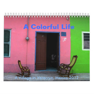 Ett färgrikt liv: En by i Veracruz, Mexico 2012 Kalender