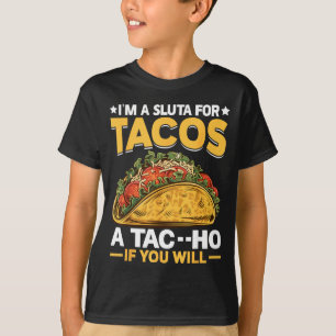Ett för tacos ett tac--ho om man så vill - mat tac t shirt