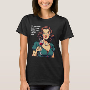 Ett glas från att jag talar mitt sinne t shirt
