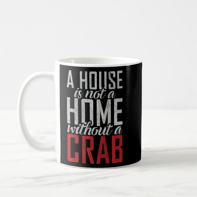Ett hus är inte ett hem utan en Crab-ägare Kaffemugg (Vänster)