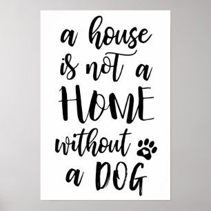 Ett hus är inte ett hem utan en hundaffisch poster