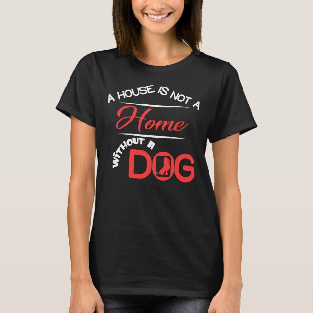 Ett hus är inte ett hem utan Pudel T Shirt (Framsida)