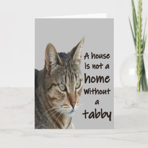 Ett hus är inte ett hem utan Tabby katt Kort
