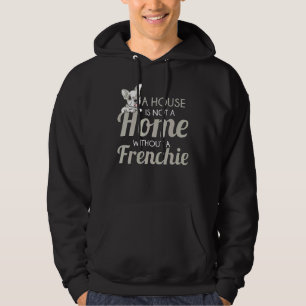 Ett hus är inte hem utan en frenchium för Bulldog Hoodie