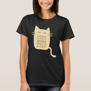 Ett hus är inte hemma utan en katt t shirt