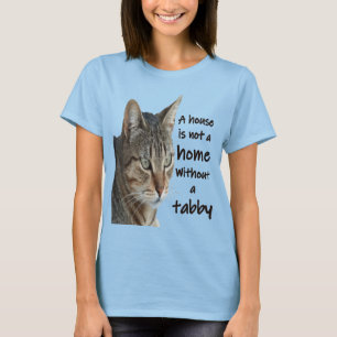 Ett hus är inte hemma utan en tabbykatt t shirt