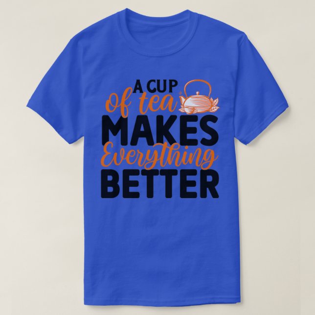 Ett Kopp i Tea gör allt bättre Te T Shirt (Design framsida)