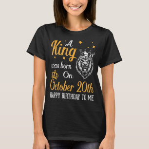 Ett Kung föddes den 20 oktober Grattis på födelsed T Shirt