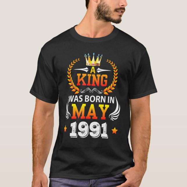 Ett Kung föddes i maj 1991 Lycklig min födelsedag  T Shirt (Framsida)