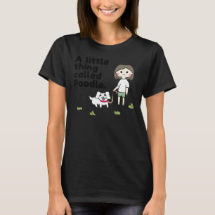 Ett litet Sak kallade Pudel Pudel Mammor Doggos ti T Shirt