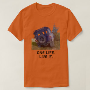 Ett liv. Lev den. T-Shirt