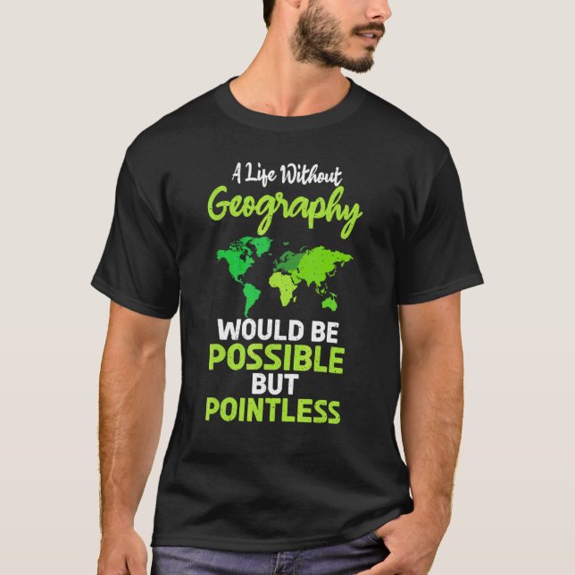 Ett liv utan geografisk täckning skulle vara möjli t shirt (Framsida)