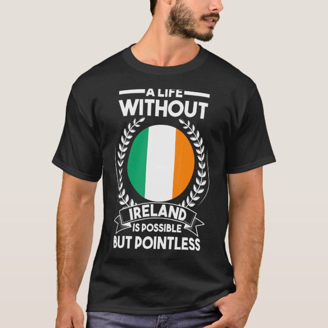 Ett liv utan Irland är möjligt, men meningslöst I T Shirt (Framsida)