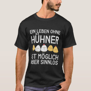 Ett liv utan kycklingar är möjligt men meningslöst t shirt
