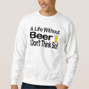 Ett liv utan öl sweatshirt
