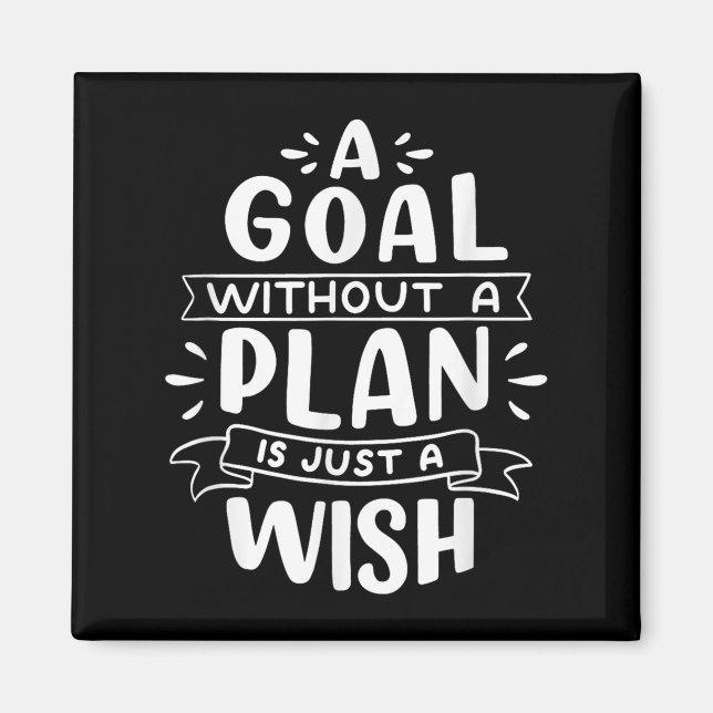 Ett mål utan plan är bara en önskan - motivation magnet (Framsidan)