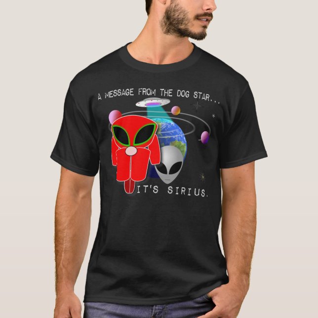 Ett meddelande från hundstjärnan - det är Sirius. Tee Shirt (Framsida)
