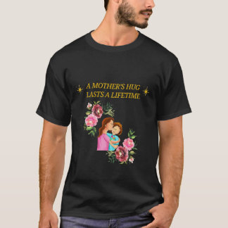 🌸 ett Mor Hug varar en livstid. T Shirt