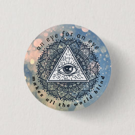 Ett Öga för ett Öga gör hela Blinden Metall Knapp