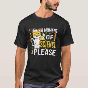 Ett ögonblick av vetenskap Vänligen Rolig katt Vet T Shirt