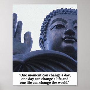 Ett ögonblick kan ändra en dag...Buddhas citat Poster