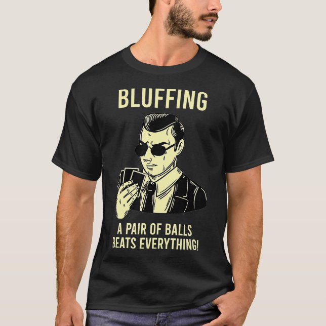 Ett par av Bollar Bluffing Funny Game Say Poker P T Shirt (Framsida)