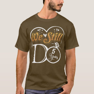 Ett par Bröllop-årsdag.. Vi gör fortfarande fem år T Shirt