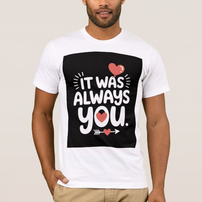 Ett par "det var alltid du"-skift t shirt (Framsida)