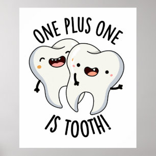 Ett plus ett är tandnoting Dental Pun Poster