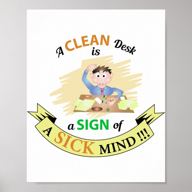 Ett rent skrivbord är ett tecken på Poster av sjuk (Framsidan)