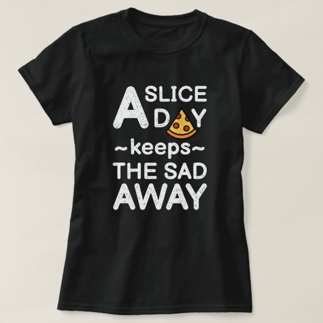 Ett segment per dag | Funny Pizza Quote T-Shirt (Design framsida)