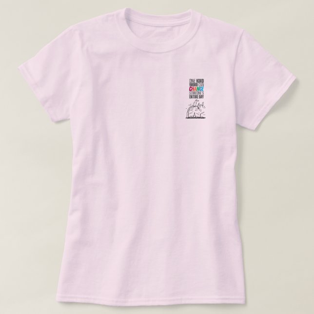 ETT SLAGS ORD KAN ÄNDRA NÅGON HELA DAGENS Rosa T Shirt (Design framsida)