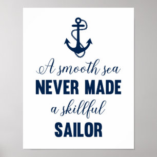 Ett slätt hav har aldrig gjort en skicklig segelut poster