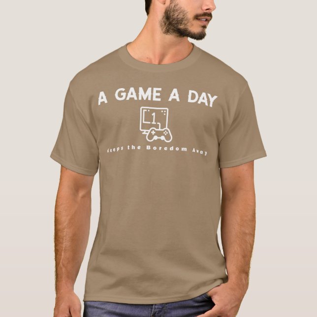 Ett spel om dagen Behållor om Boredom Away roligt T Shirt (Framsida)